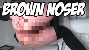 BROWN NOSER