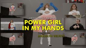 Power Girl In My Hands