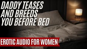 Erotic Audio In Boyfriend Breeds You Before Bed [erotic Asmr Audio Roleplay] [m4f]