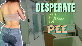 Desperate Clinic Pee