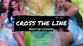 Cross The Line 135- Breathe