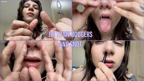 JOI to my boogers and snot