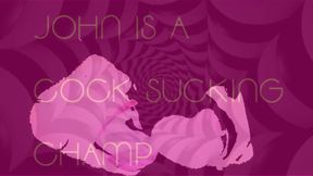 John Is a Cock Sucking Champ