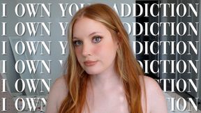 I Own Your Addiction