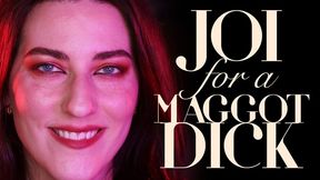 JOI for a Maggot Dick