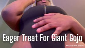 Eager Treat For Giant Gojo