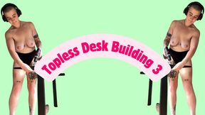 Topless Desk Building 3