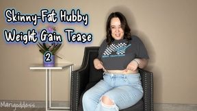 Skinny Fat Hubby Weight Gain Tease 2