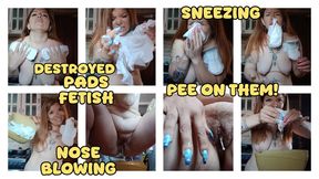 PADS FETISH - SNEEZE - NOSE BLOWING - PEE AND CREAMMY PUSSY