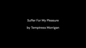 Suffer For My Pleasure