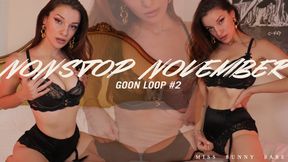 NONSTOP November: Goon Loop #2