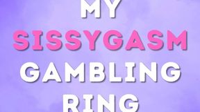 Sissygasm Gambling Ring