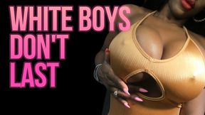 white boys dont last