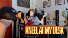 KNEEL AT MY DESK