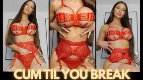 Cum Til You Break