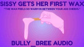 Sissy Gets Her First Wax Audio
