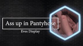 Eve Ass up in Pantyhose Displays