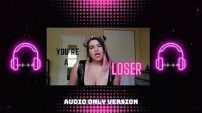 You are a LOSER - Audio (720)