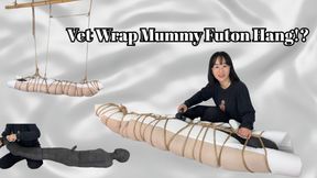 Vet Wrap Mummy Futon Hang!?