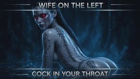 Wife On The Left, Cock In Your Throat