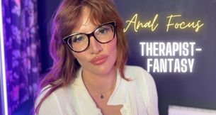 Anal Focus [Therapist-Fantasy]
