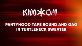 Pantyhood Tape Bound and Gag in Turtleneck Sweater