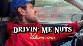Drivin me Nuts Volume 1