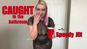 Caught in the bathroom: Speedy JOI