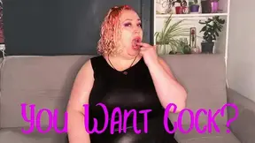 You Want Cock
