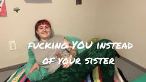 Fucking You Instead Of Your Step-Sister