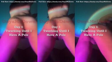 Day 1: Twerking her ass until it's a pole