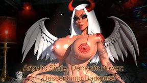 Angelic Smile, Demonic Power: Descent into Darkness