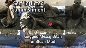 Self-Inflicted Cummishment 2: Gagged in Black Mud