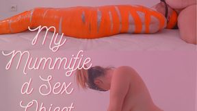 My mummified sex object