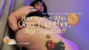 Roommates Who Gain Together Stay Together Goddess Alara Glutton Feedism Mutual Gaining Gentle Teasing BBW SSBBW Female Fat Admirer Hanging Belly Play Plump Chubby Goddess copy