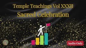 Temple Teachings Vol XXXII: Sacred Celebration Audio Only