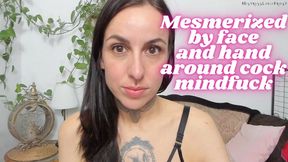 Mesmerized by face and hand around cock mindfuck smaller file version mp4