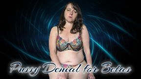 Pussy Denial for Betas