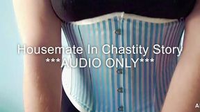 Housemate in Chastity Story AUDIO ONLY