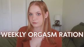 Weekly Orgasm Ration