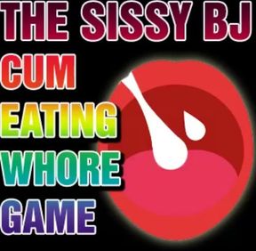 The Sissy Cum Eating Whore Game