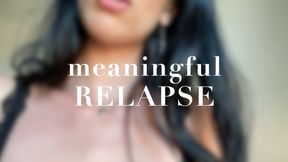 Meaningful Relapse