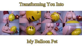 Transforming You Into My Balloon Pet
