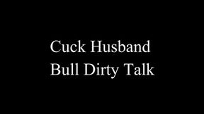 Cuck Husband Bull Dirty Talk