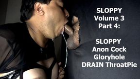 SLOPPY Volume 3 Part 4: SLOPPY Anon Cock Gloryhole DRAIN ThroatPie
