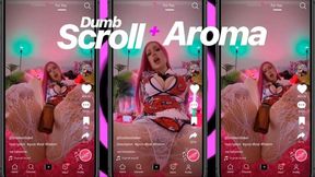 Dumb Scroll + Aroma 720p