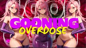 GOONING OVERDOSE