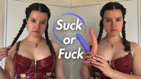 Will you Suck or Fuck? *Coin Toss*