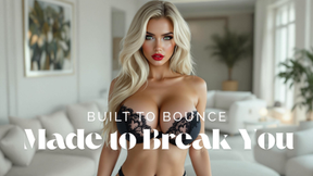 Built to Bounce. Made to Break You.