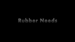 Rubber Needs